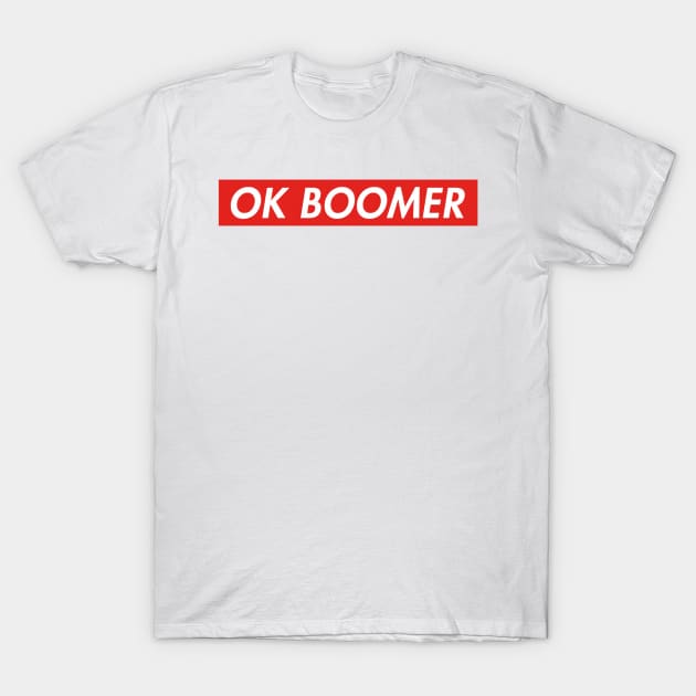 OK BOOMER T-Shirt by stewardcolin34